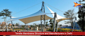 Tensile Membrane Structure and Manufacturers in Delhi