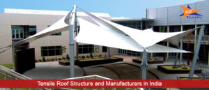 Tensile Roof Structure and Manufacturers in India